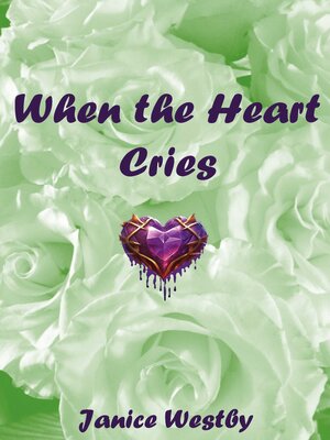 cover image of When the Heart Cries